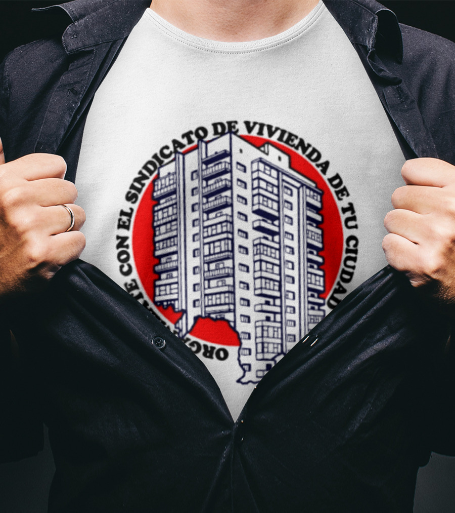 Organízate Con El Sindicato De Vivienda De Tu Ciudad Edificio Urbano Círculo Rojo T-Shirt