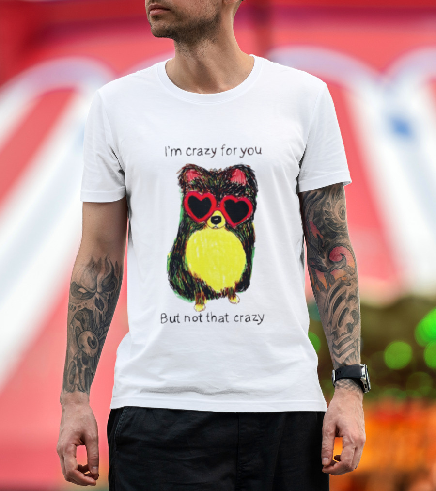 Pomeranian Wearing Heart Glasses I'm Crazy For You But Not That Crazy T-Shirt