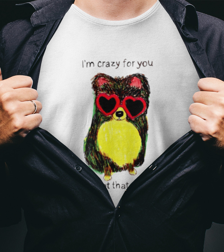 Pomeranian Wearing Heart Glasses I'm Crazy For You But Not That Crazy T-Shirt