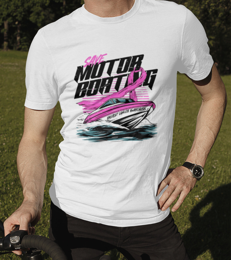 Save Motorboating Breast Cancer Awareness Pink Ribbon Boat T-Shirt