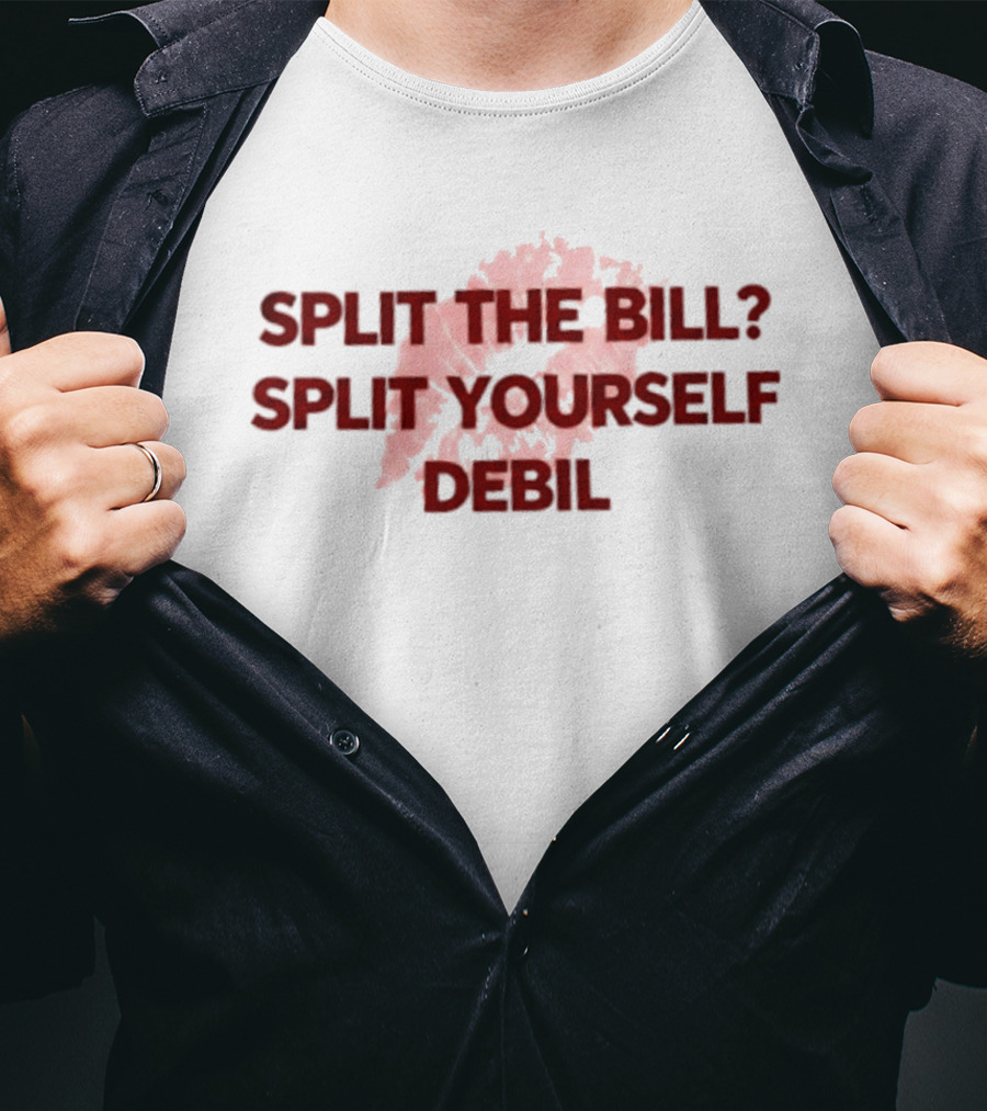 Split The Bill Split Yourself Debil Humorous Phrase With Abstract T-Shirt