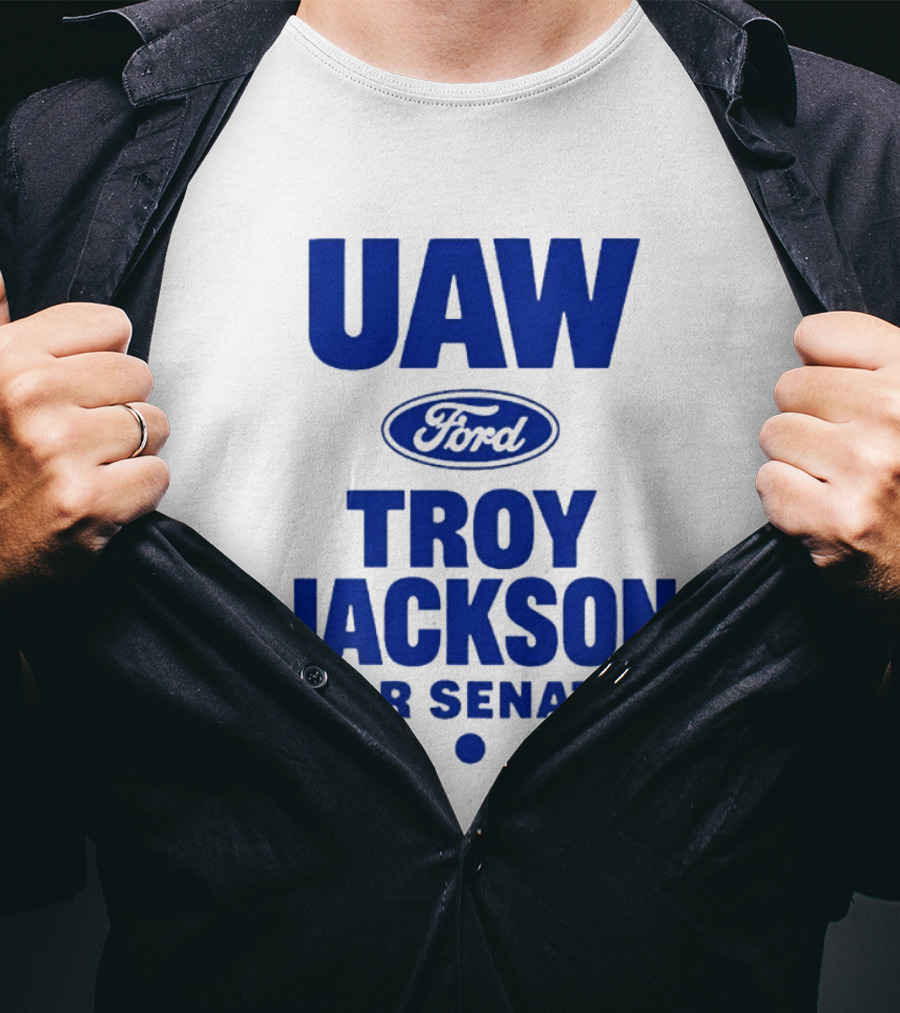 UAW Ford Troy Jackson For Senate Union Support T-Shirt