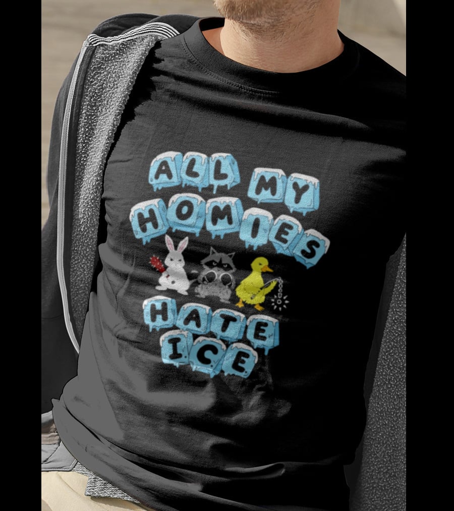 All My Homies Hate Ice Rabbit Raccoon Duck T-Shirt