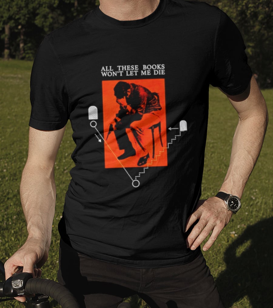 All These Books Won't Let Me Die Vintage Book Lover Reading T-Shirt