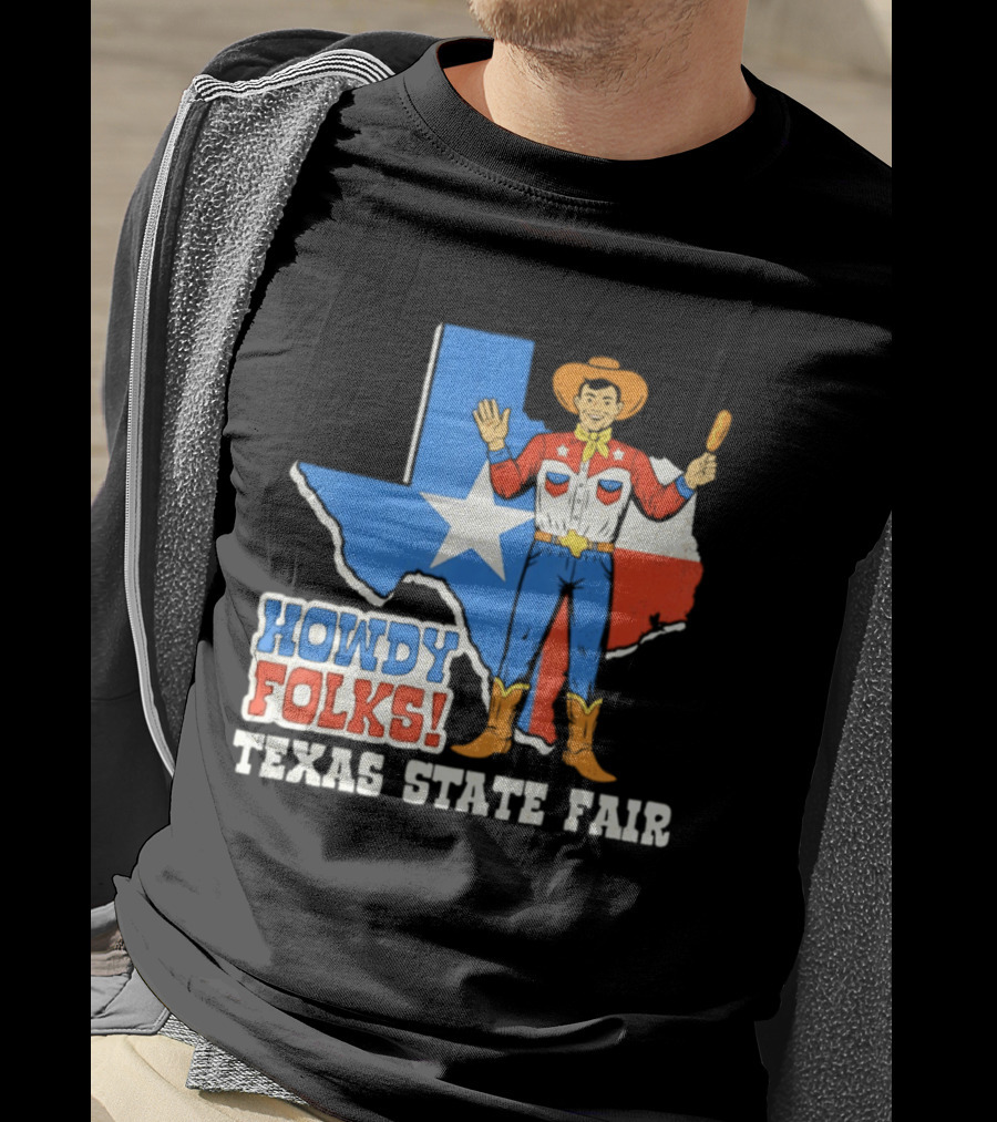 Howdy Folks Texas State Fair Cowboy Map Texan Flag T-Shirt