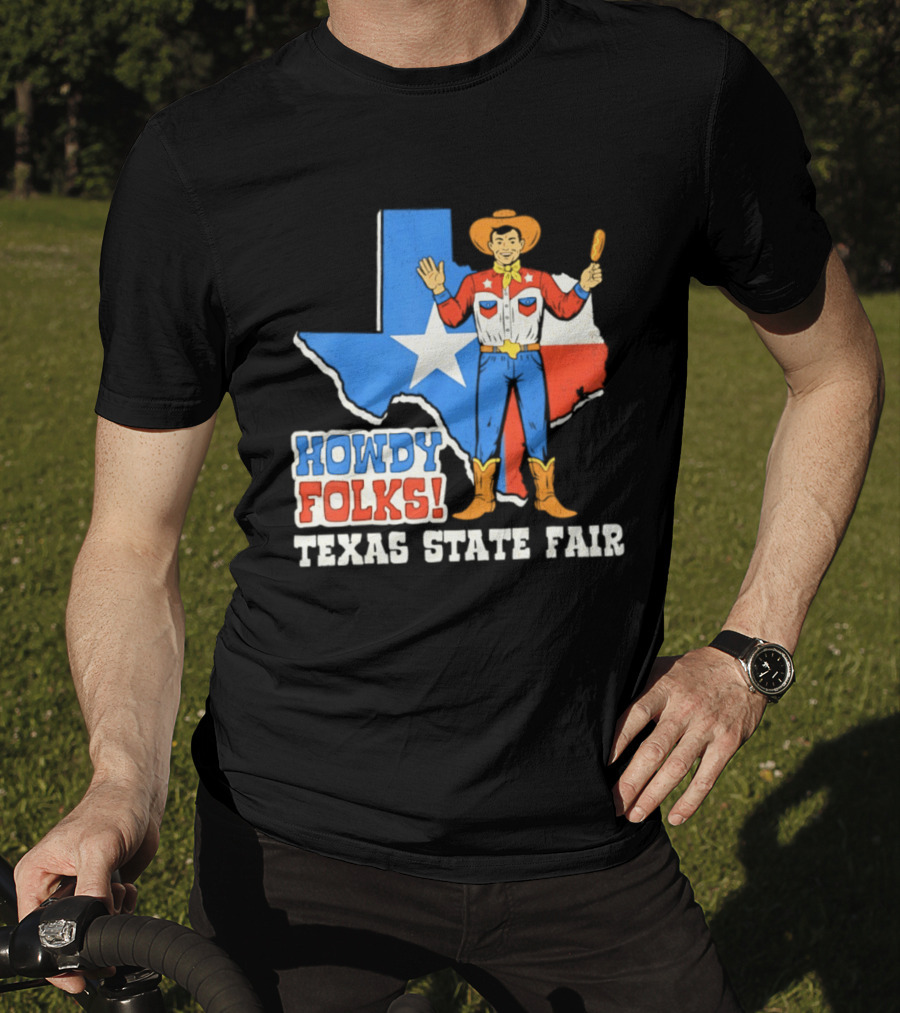 Howdy Folks Texas State Fair Cowboy Map Texan Flag T-Shirt