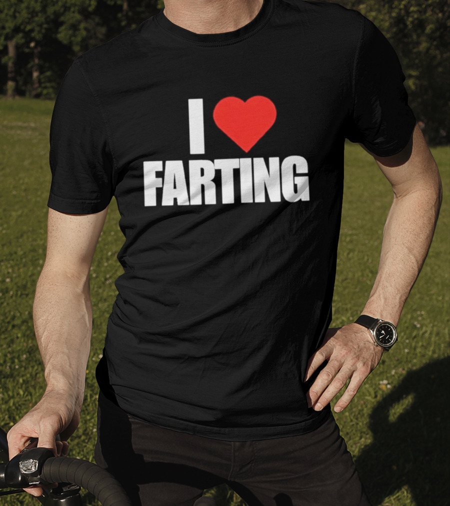 I Love Farting Humor Fun Novelty Top Gag T-Shirt