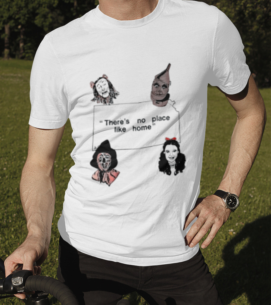 There's No Place Like Home Wizard Of Oz Characters T-Shirt