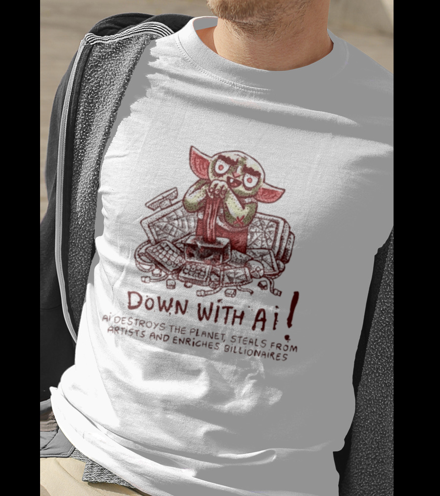 Down With AI Destroys The Planet Steals From Artists Enriches Billionaires T-Shirt