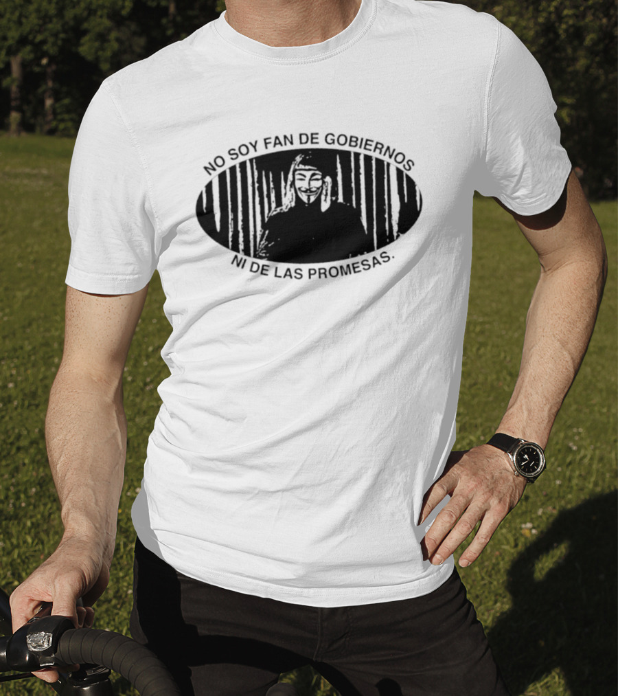 No Soy Fan De Gobiernos Ni De Las Promesas Máscara Icono De Anonimato Y Resistencia T-Shirt