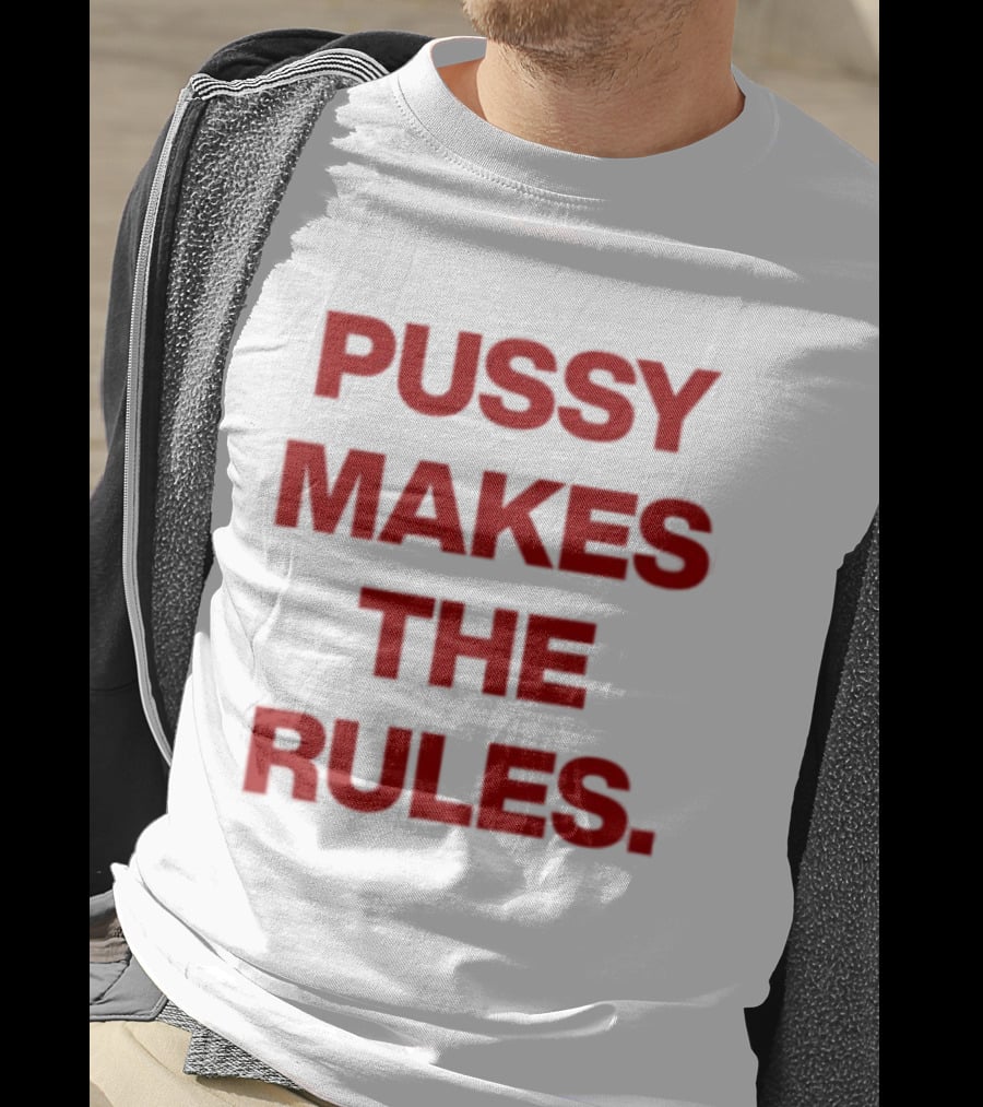 Pussy Makes The Rules Bold Red T-Shirt