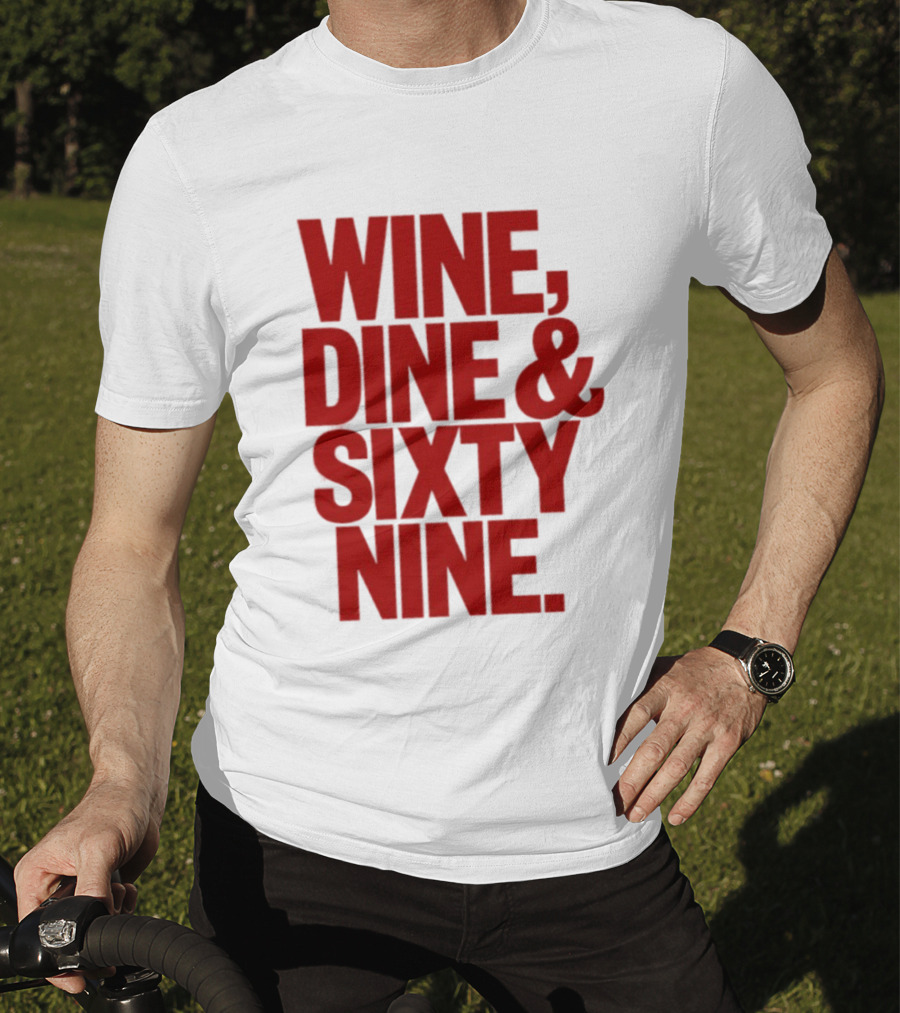 Wine Dine Sixty Nine Red T-Shirt
