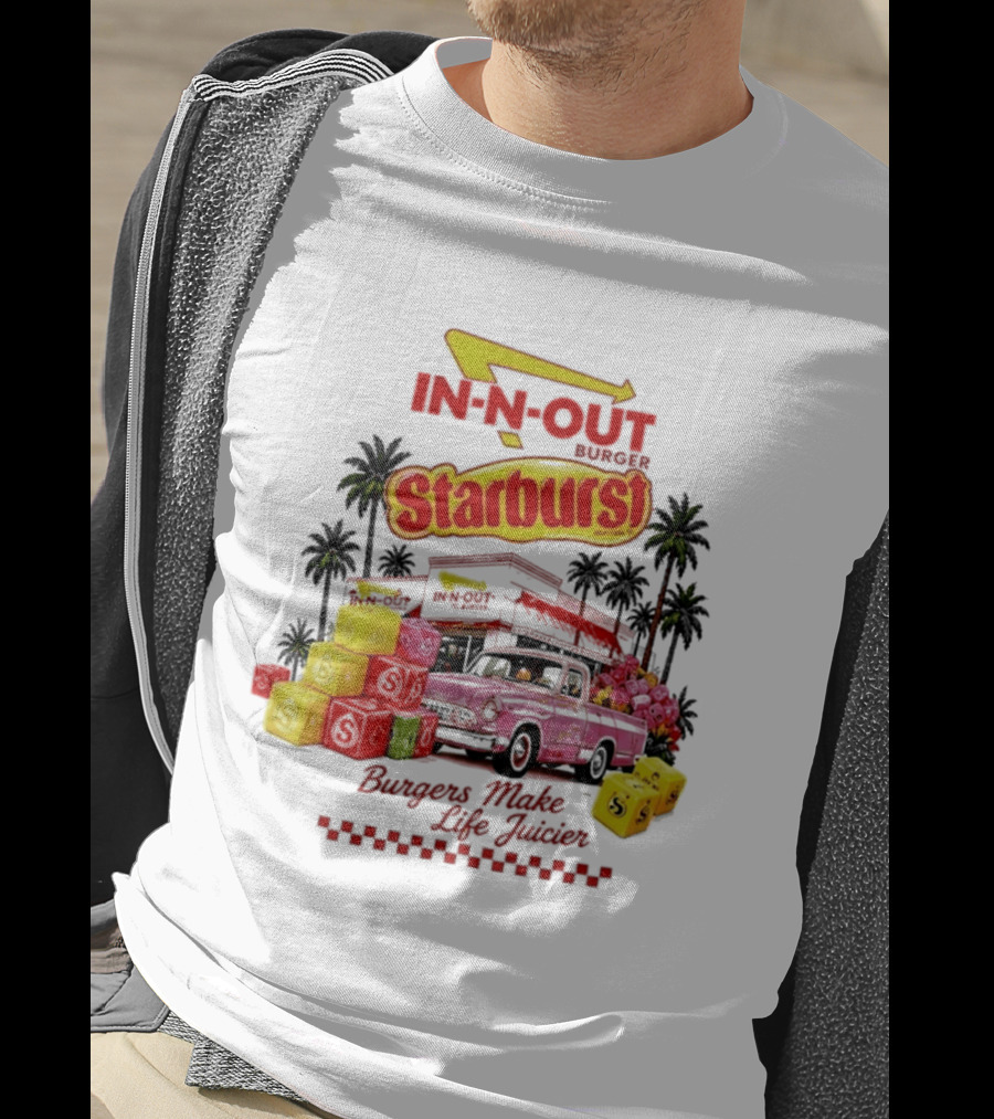In N Out Burger Starburst Collaboration Burgers Make Life Juicier T-Shirt