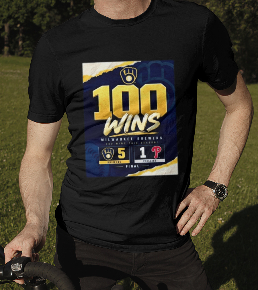Milwaukee Brewers 100 Wins This Season 2026 Brewers 5 Phillies 1 Final T-Shirt