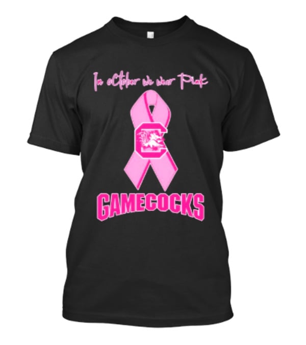 In October We Wear Pink Gamecocks Breast Cancer Awareness South Carolina NCAA Football T-Shirt