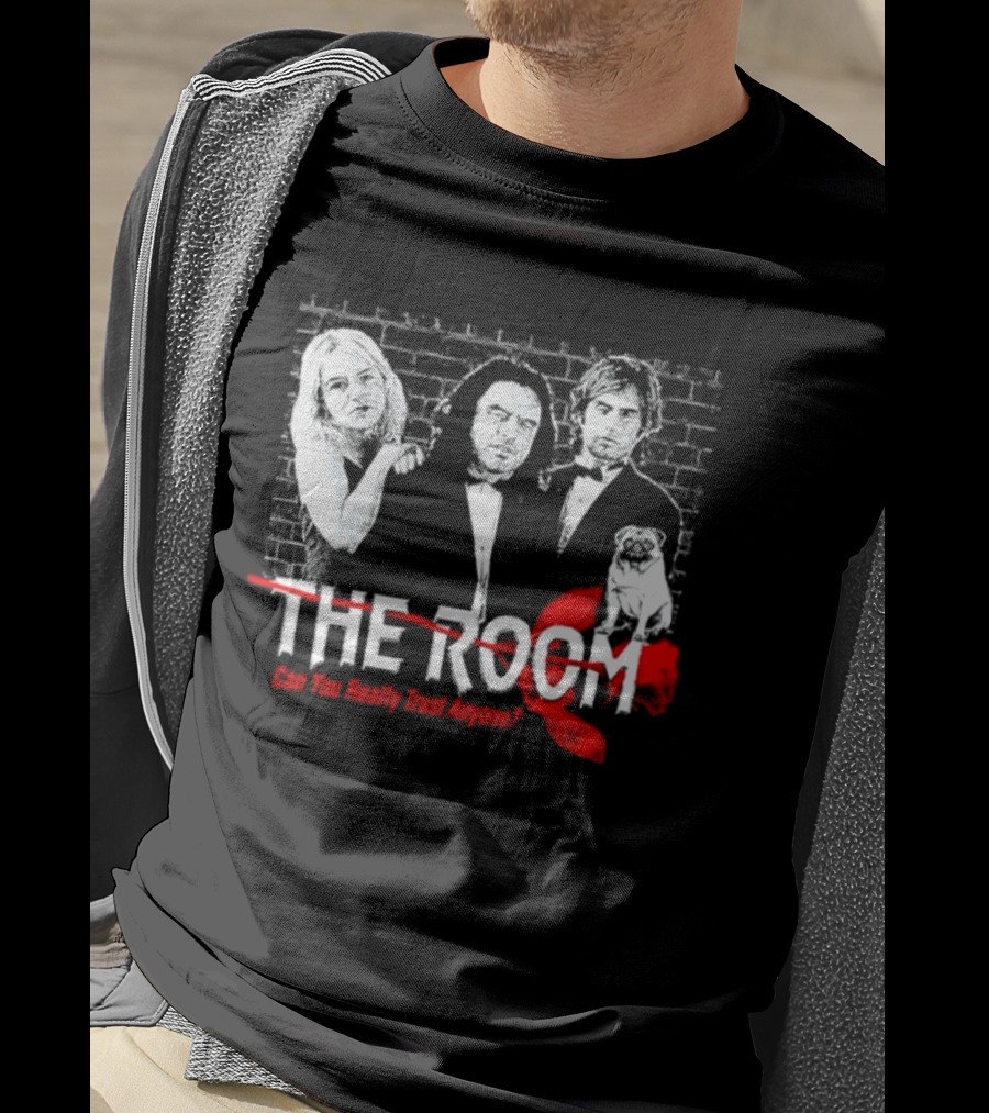 The Room Can You Really Trust Anyone Tommy Wiseau Brick T-Shirt