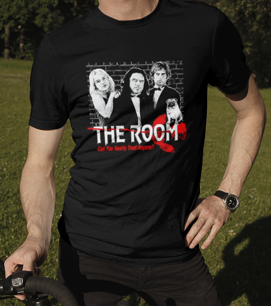 The Room Can You Really Trust Anyone Tommy Wiseau Brick T-Shirt