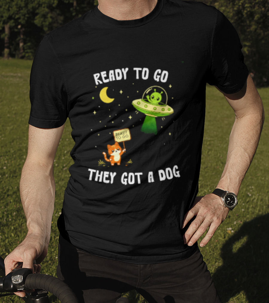 Alien And Cat Ready To Go They Got A Dog Cartoon T-Shirt