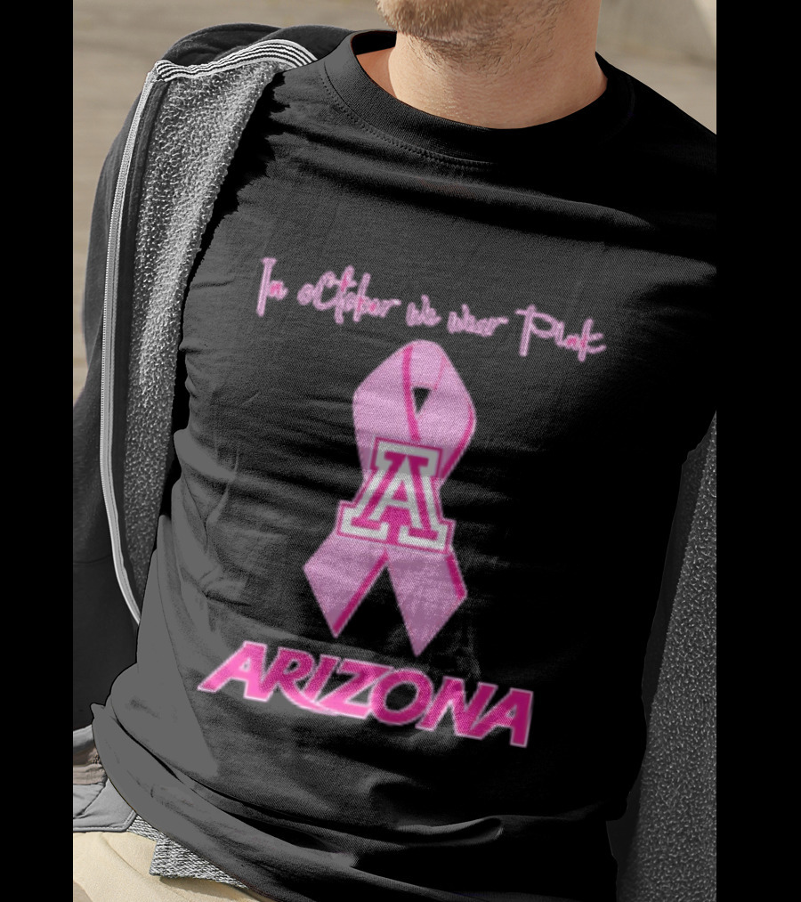 Arizona Wildcats Breast Cancer Awareness In October We Wear Pink T-Shirt