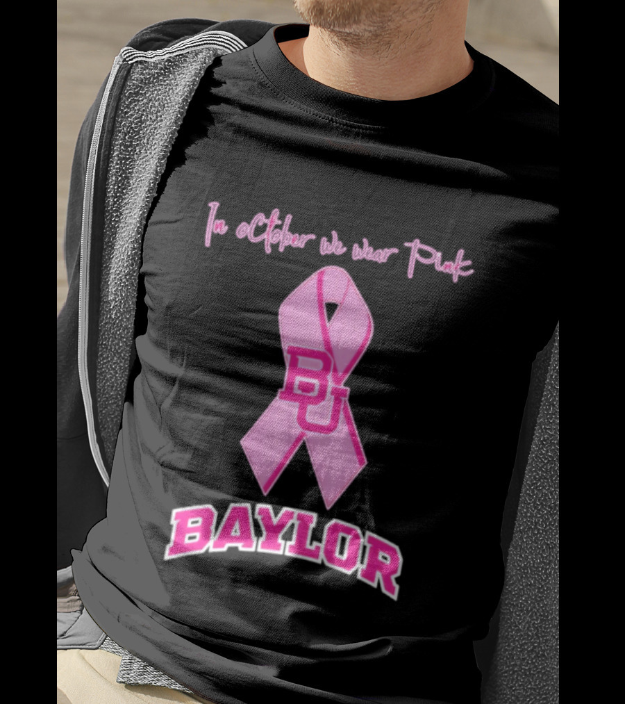 Baylor Bears BU October Wear Pink Breast Cancer Awareness T-Shirt