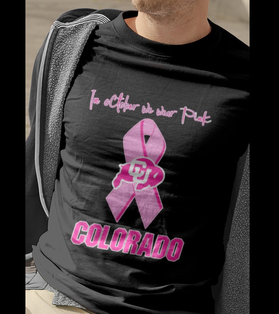 Colorado Buffaloes Pink Ribbon October Breast Cancer Awareness In October We Wear Pink T-Shirt