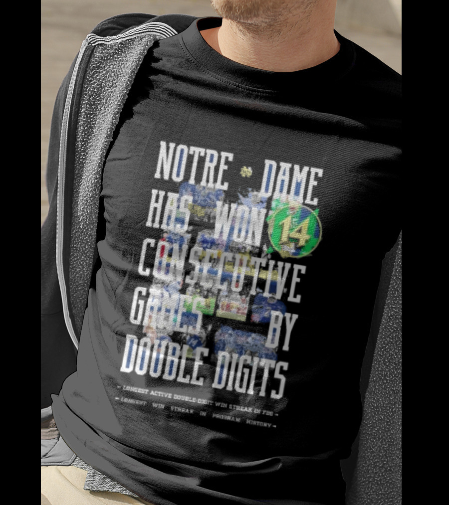 Notre Dame Fighting Irish Has Won 14 Consecutive Games By Double Digits T-Shirt