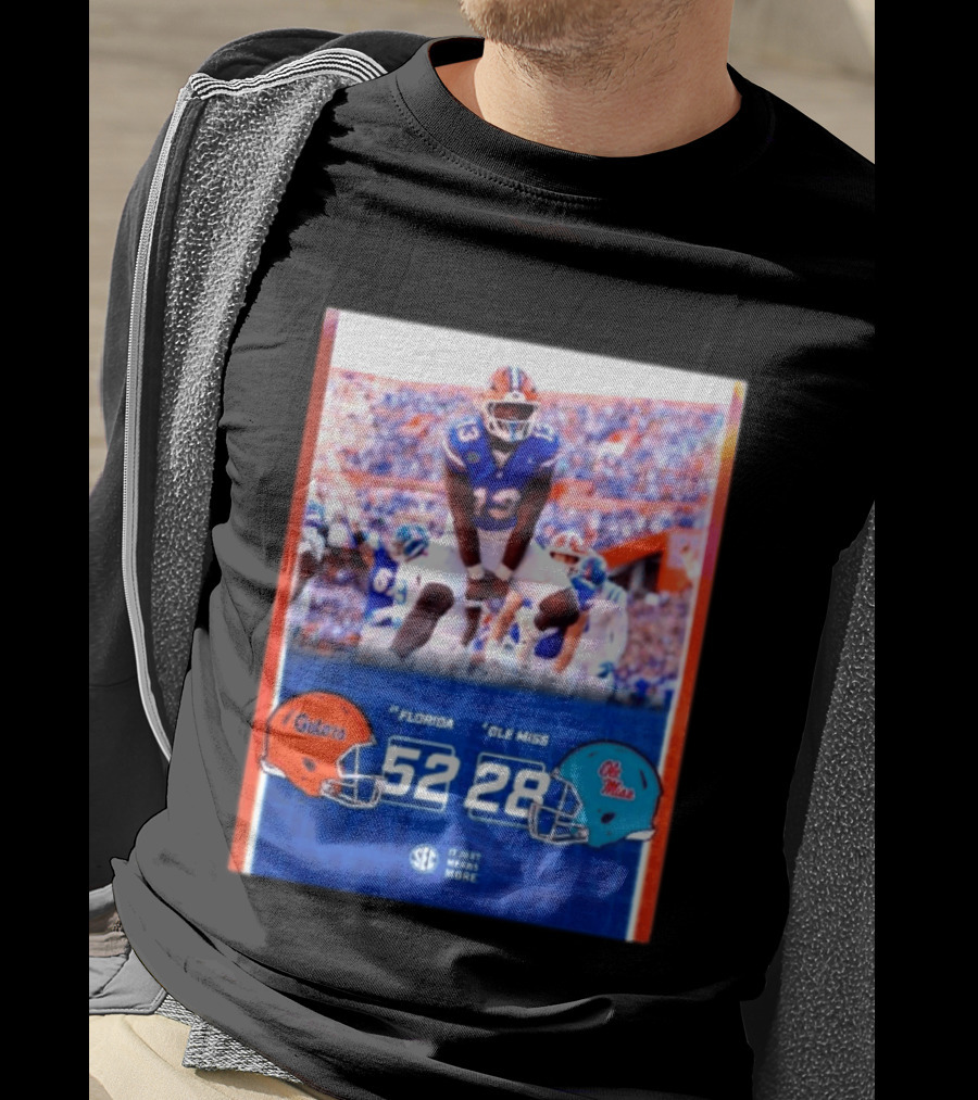 Florida Gators 52 28 Ole Miss Rebels Football Score SEC It Just Means More T-Shirt