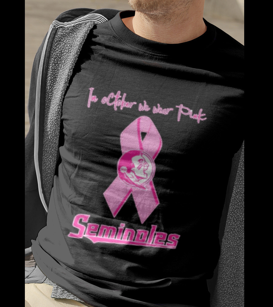 Florida State Seminoles Breast Cancer Awareness In October We Wear Pink Ribbon T-Shirt