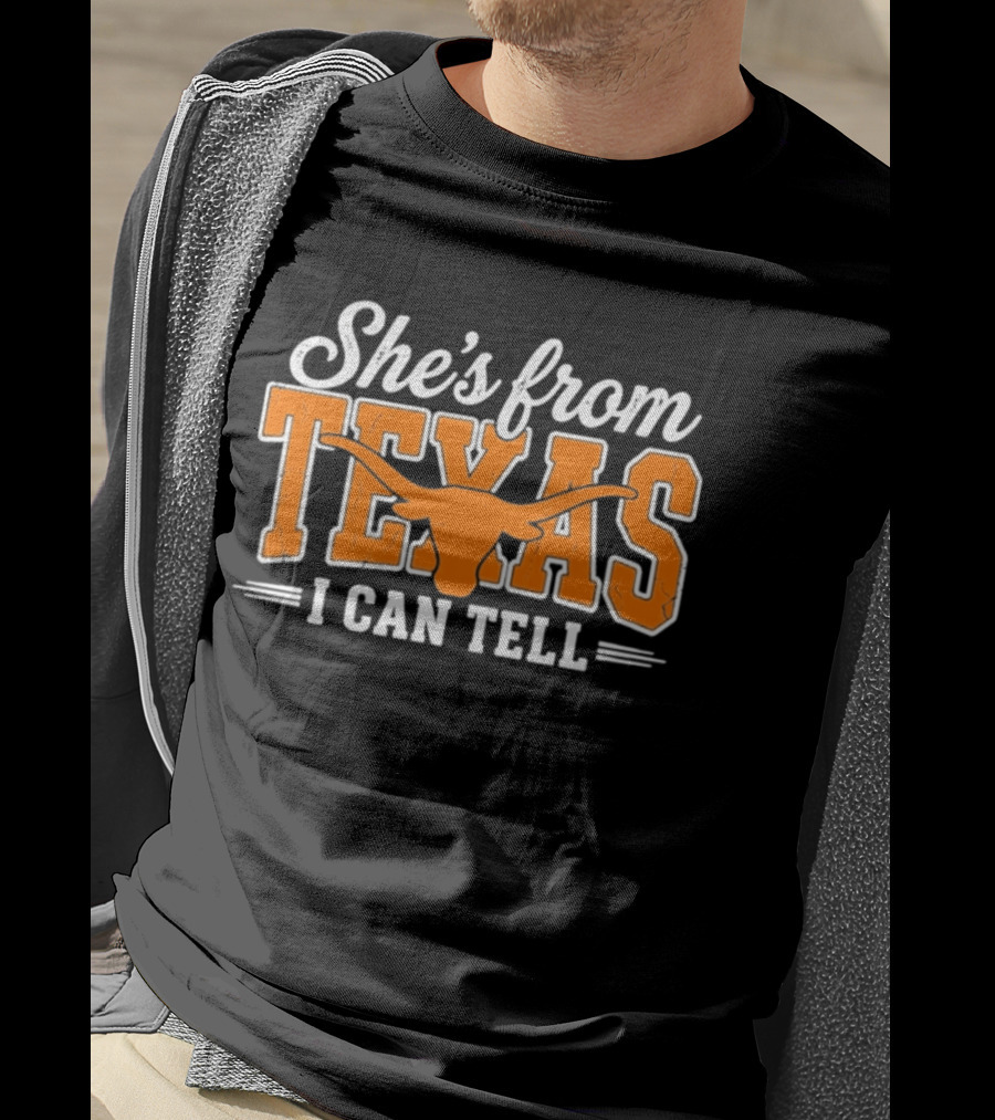 She's From Texas Longhorn I Can Tell T-Shirt
