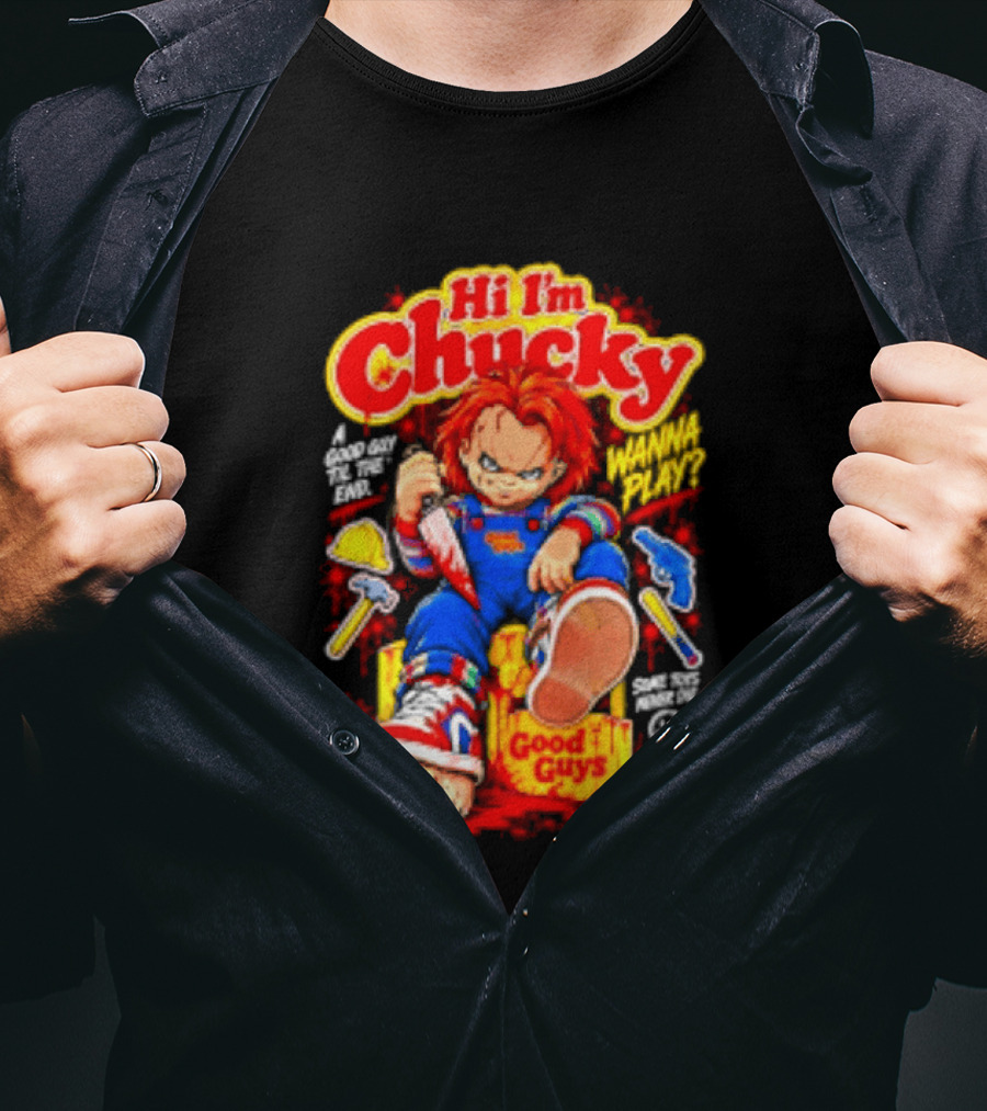 Hi I'm Chucky Good Guys Wanna Play Some Toys Never Die T-Shirt