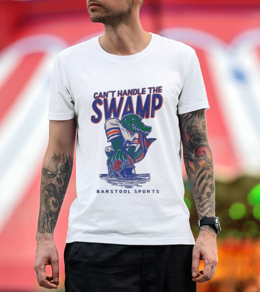 Can't Handle The Swamp Barstool Sports Gator Football T-Shirt