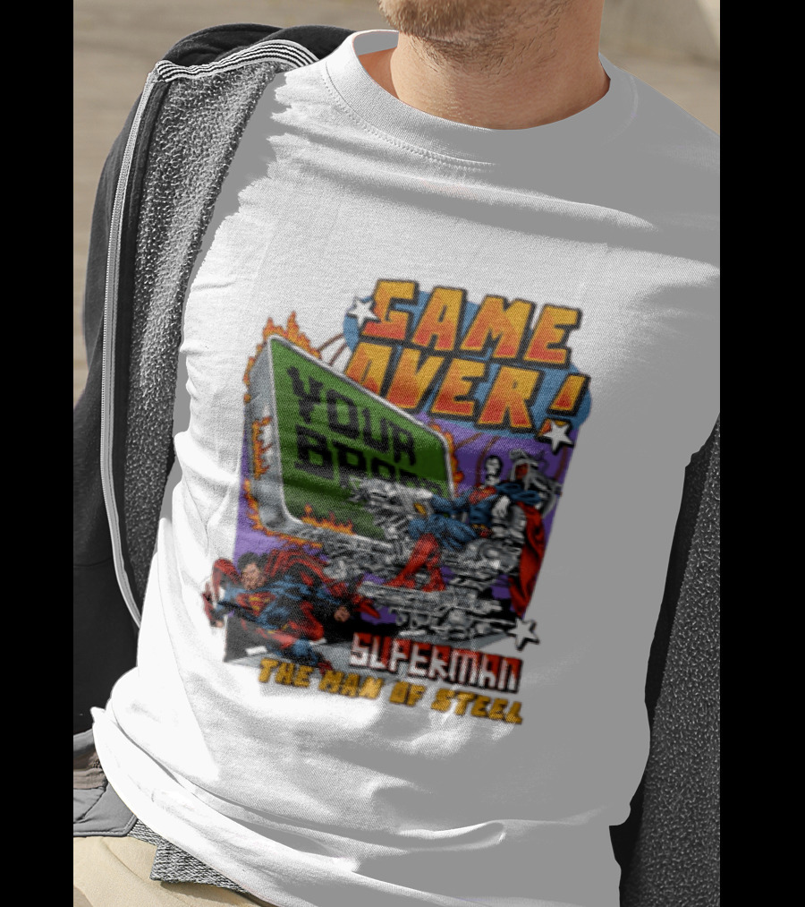 Game Over Your Brain Superman The Man Of Steel T-Shirt