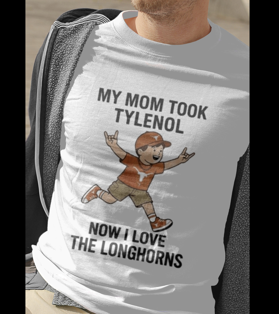 My Mom Took Tylenol Now I Love The Longhorns Running Kid T-Shirt