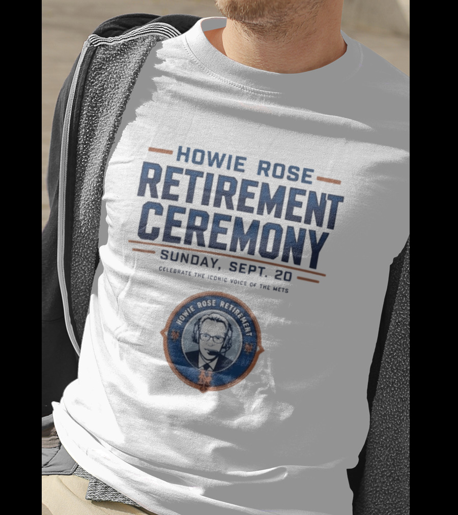 Howie Rose Retirement Ceremony Celebrate The Iconic Voice Of The Mets Sunday Sept 20 T-Shirt