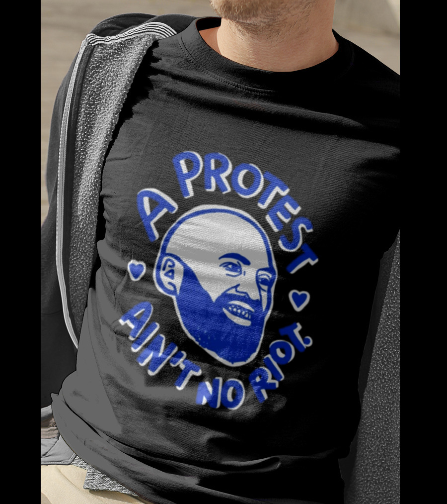 A Protest Ain't No Riot Bald Head Activism Social Justice T-Shirt
