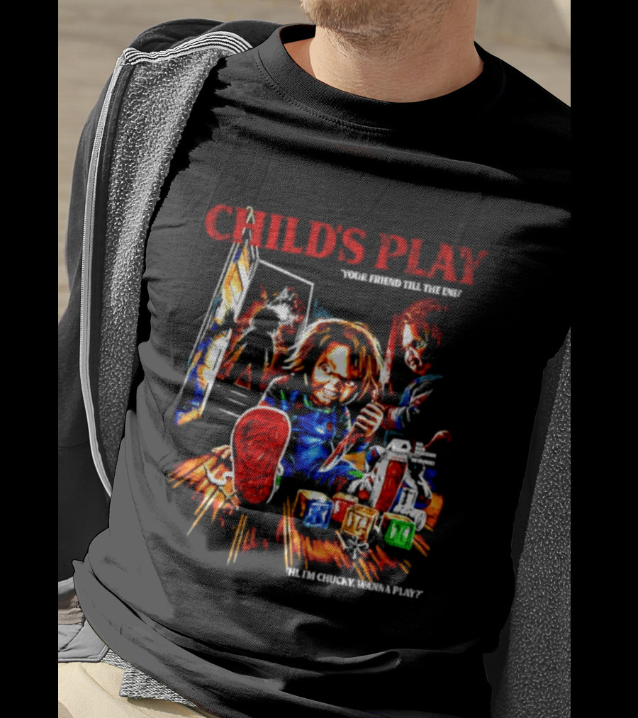 Child's Play Your Friend Till The End Hi I'm Chucky Wanna Play Movie T-Shirt