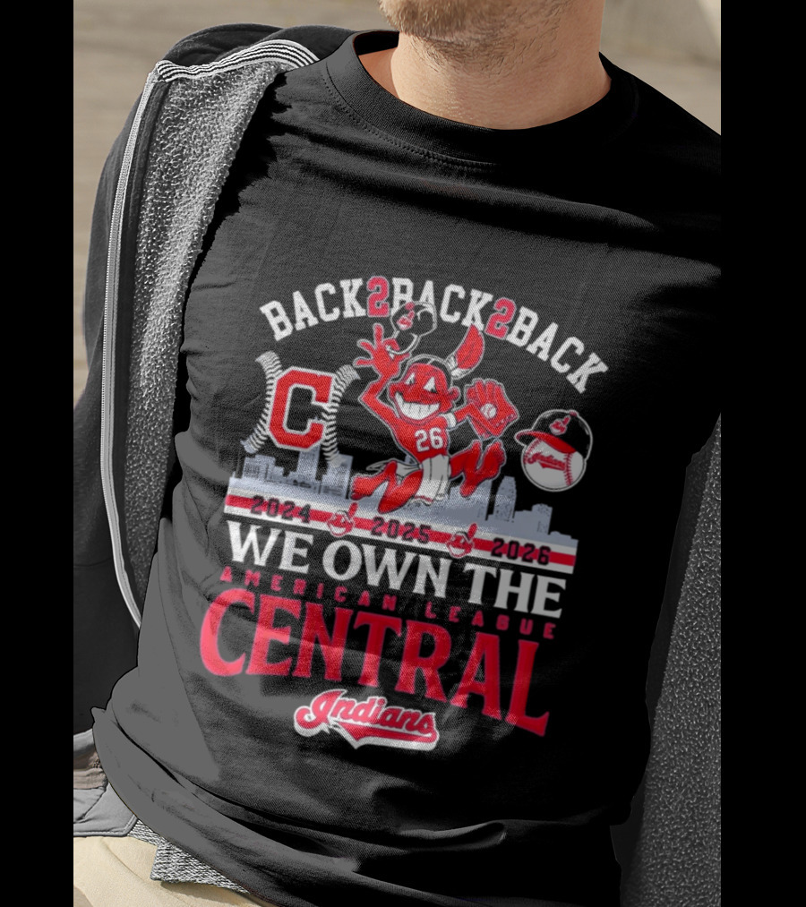 Back 2 Back 2 Back We Own The American League Central 2024 2025 2026 Indians T-Shirt