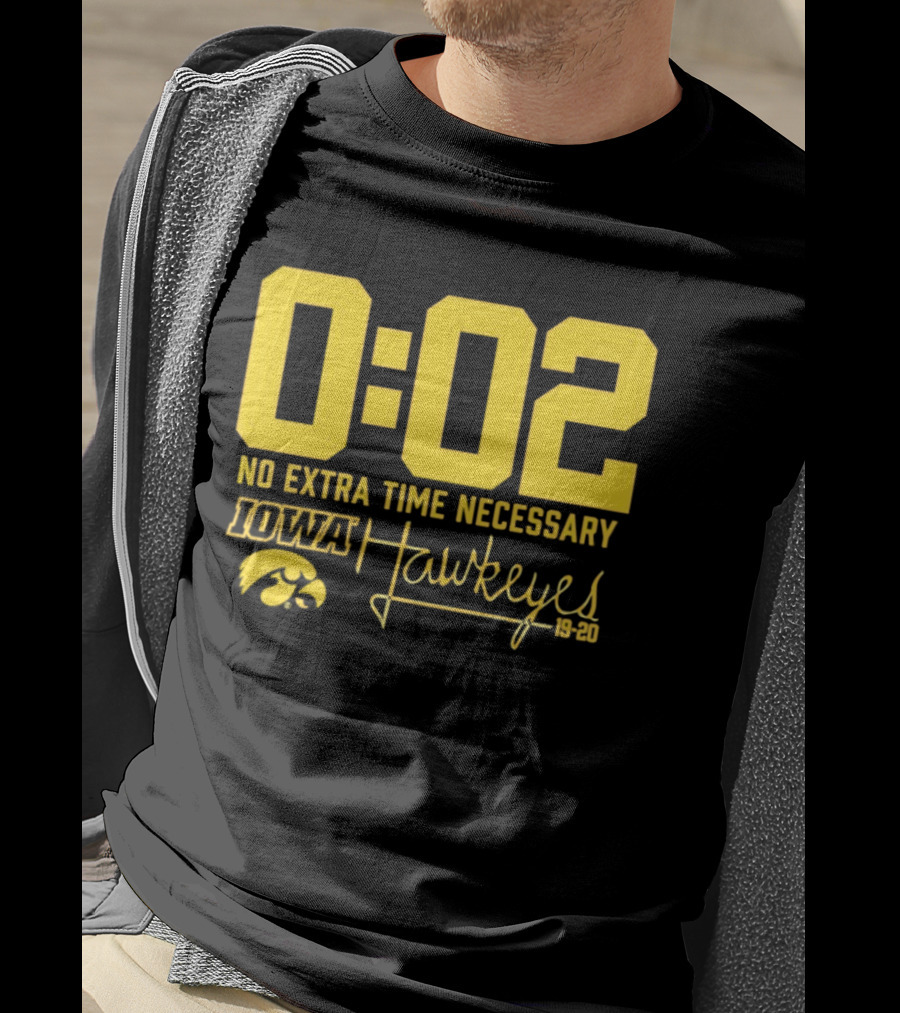 0:02 No Extra Time Necessary Iowa Hawkeyes 19 20 T-Shirt