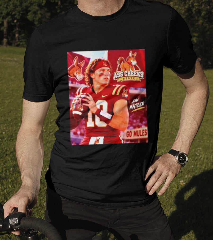Ass Cheeks State John Mateer Go Mules Football T-Shirt