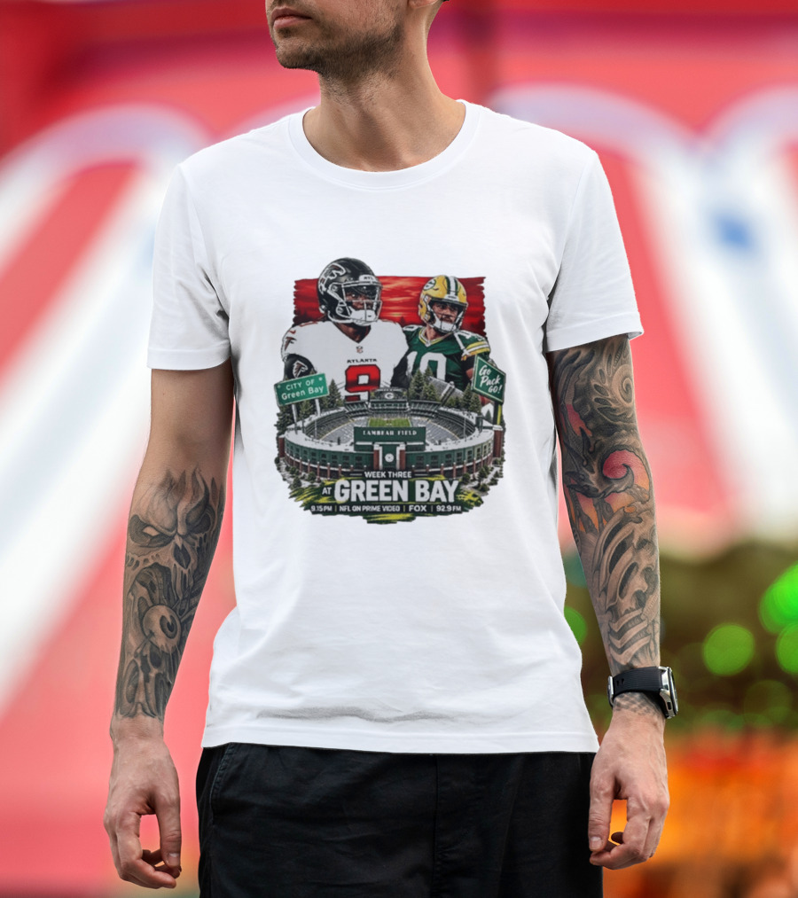 Atlanta Falcons Vs Green Bay Packers Week Three NFL Lambeau Field City Of Green Bay Go Pack Go 9.15 PM Prime Video Fox 92.9 FM T-Shirt