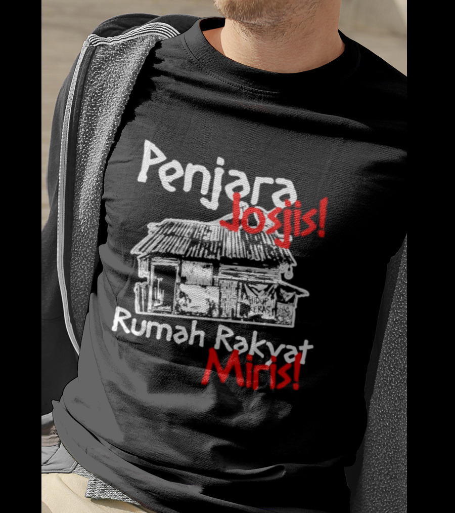 Penjara Josjis Rumah Rakyat Miris Hidup Keras Sketsa Rumah T-Shirt
