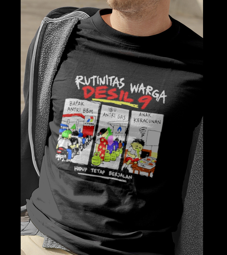Rutinitas Warga Desil 9 Hidup Tetap Berjalan T-Shirt
