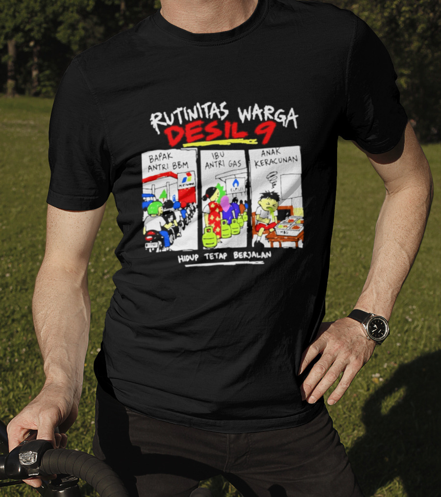 Rutinitas Warga Desil 9 Hidup Tetap Berjalan T-Shirt
