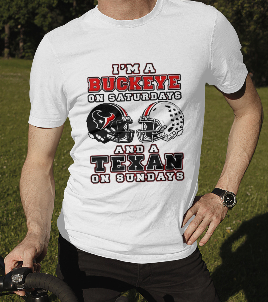 I'm A Buckeye On Saturdays And A Texan On Sundays Football Helmets T-Shirt