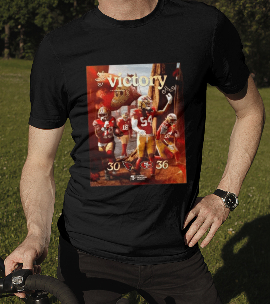 San Francisco 49ers 36 30 Arizona Cardinals Victory Latino Heritage Month T-Shirt