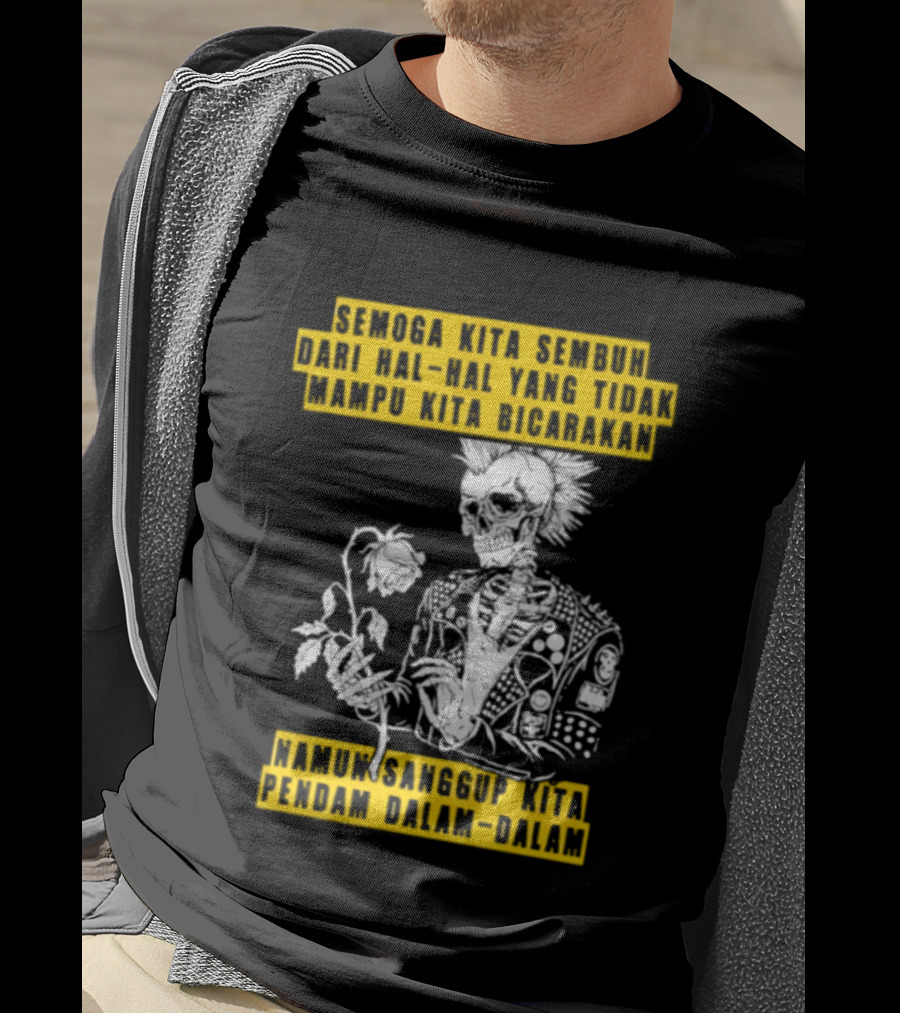 Semoga Kita Sembuh Dari Hal Hal Yang Tidak Mampu Kita Bicarakan Namun Sanggup Kita Padam Dalam Diam T-Shirt