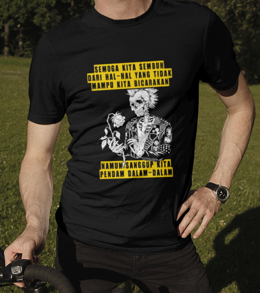 Semoga Kita Sembuh Dari Hal Hal Yang Tidak Mampu Kita Bicarakan Namun Sanggup Kita Padam Dalam Diam T-Shirt