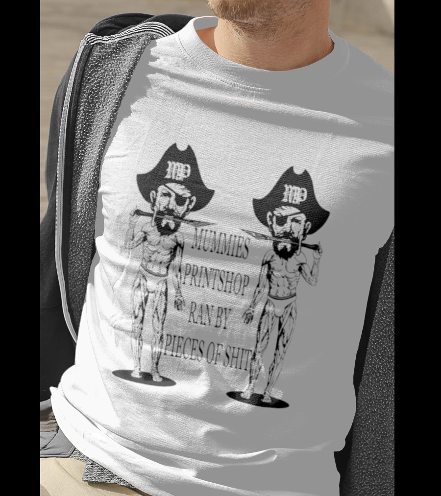 Mummies Printshop Ran By Pieces Of Shit Cowboy Figures T-Shirt