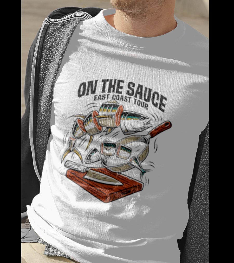 On The Sauce East Coast Tour Tuna Cooking Knife And Cutting Board T-Shirt
