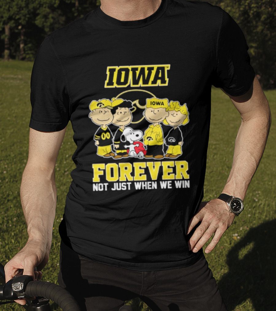 Iowa Hawkeyes Peanuts Forever Not Just When We Win Loyalty T-Shirt